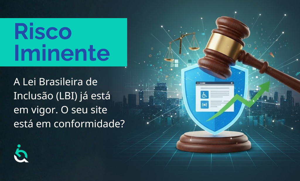 LBI em vigor. Site acessível? Martelo de juiz protege escudo digital com ícones de acessibilidade e seta ascendente.