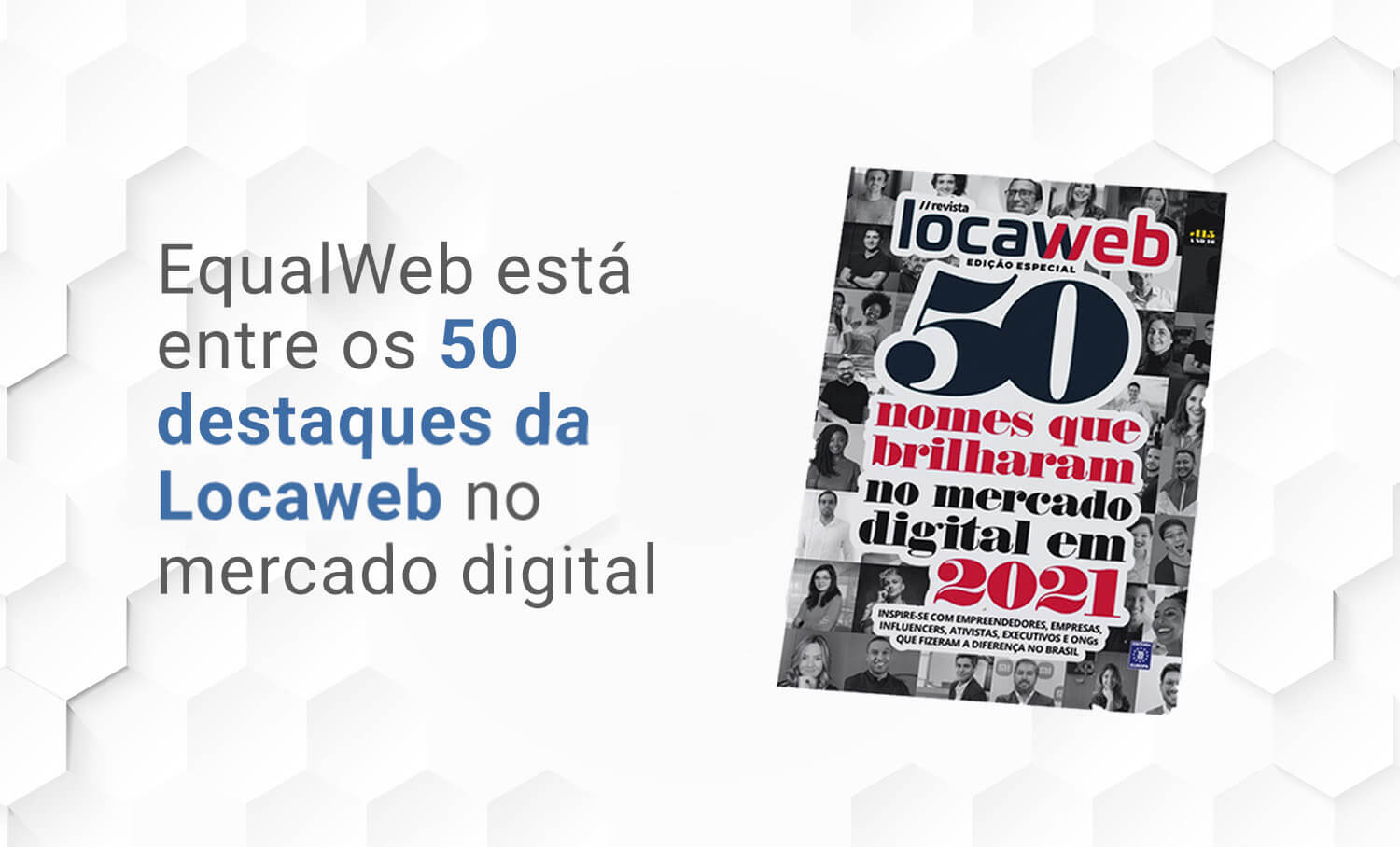 EqualWeb entre os 50 destaques da Locaweb no mercado digital. Capa da Revista Locaweb edição especial 2021 com colagem de rostos.