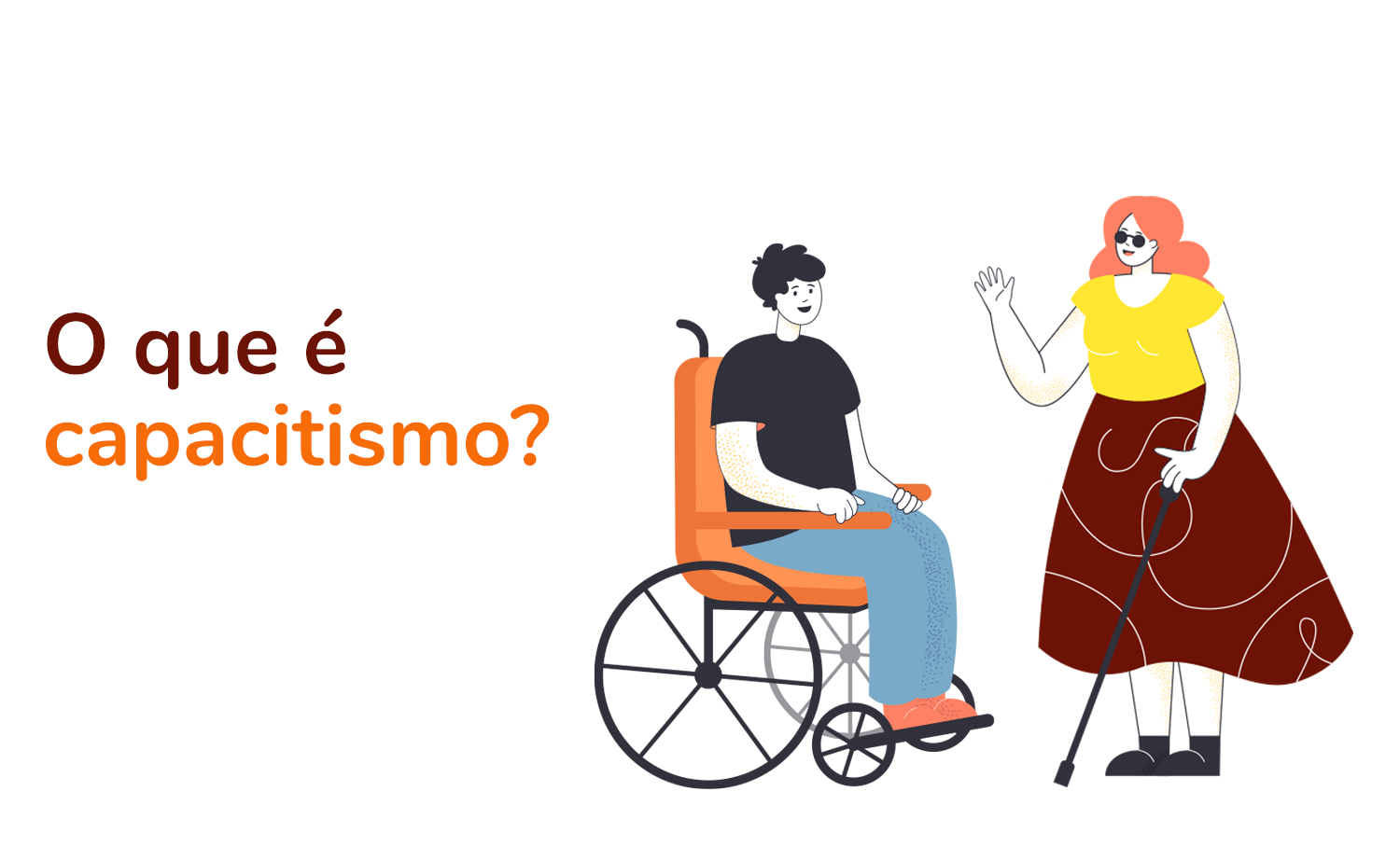 Ilustração com texto "O que é capacitismo?" ao lado de pessoa em cadeira de rodas e outra com bengala, representando diversidade funcional.
