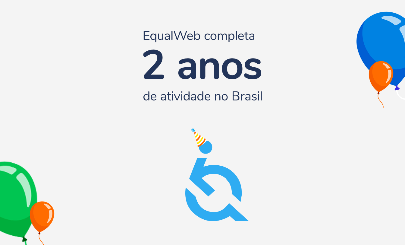 EqualWeb completa 2 anos de atividade no Brasil. Logotipo da acessibilidade com chapéu de festa e balões coloridos celebrando o marco.