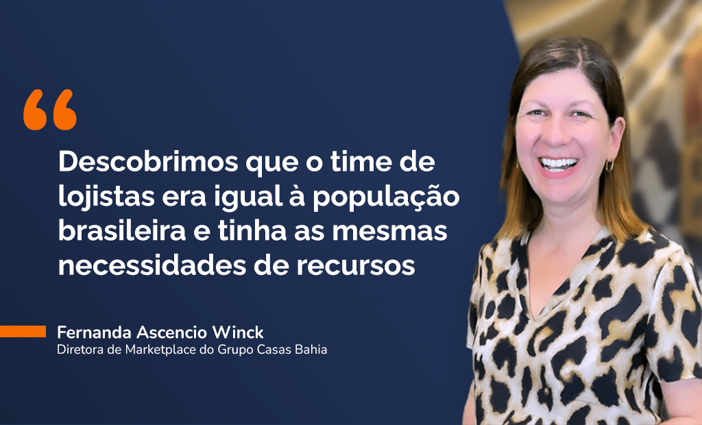 Fernanda Ascencio Winck, Dir. Marketplace Casas Bahia: lojistas e brasileiros têm necessidades de recursos iguais.