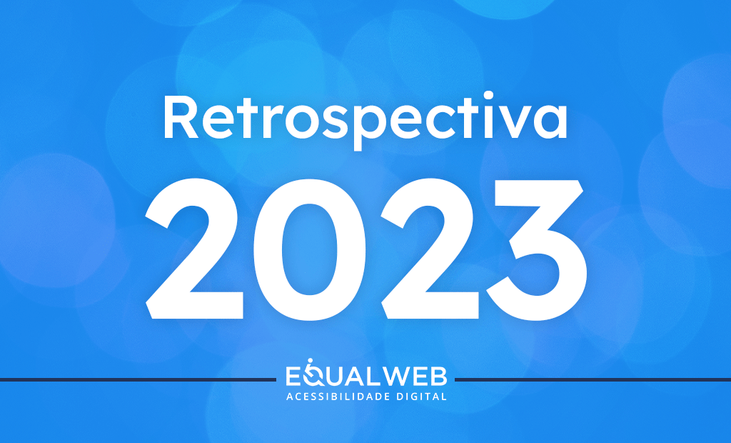 Capa com fundo azul e texto branco "Retrospectiva 2023" sobreposto ao logo da EqualWeb Acessibilidade Digital na parte inferior.