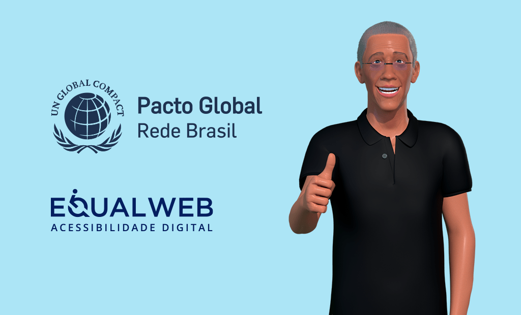 Logotipos do Pacto Global Rede Brasil e EqualWeb Acessibilidade Digital ao lado de avatar 3D fazendo sinal positivo.