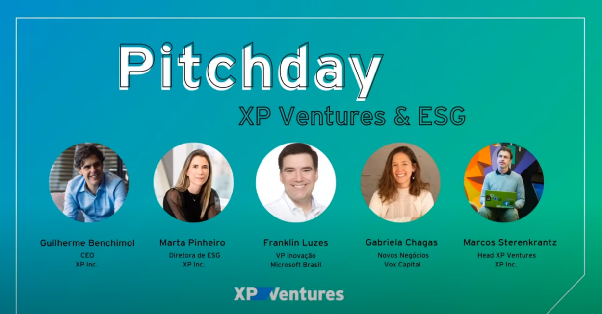 Pitchday XP Ventures & ESG com juízes Guilherme Benchimol, Marta Pinheiro, Franklin Luzes, Gabriela Chagas e Marcos Sterenkrantz.