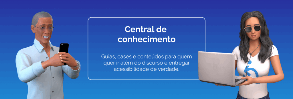 Fundo azul. Ao centro, está escrito: “Central de conhecimento”. Abaixo, lê-se: “Guias, cases e conteúdos para quem quer ir além do discurso e entregar acessibilidade de verdade.” À esquerda, Ewerton sorri enquanto segura um celular. À direita, Ewa, de óculos escuros, segura um notebook e também sorri.