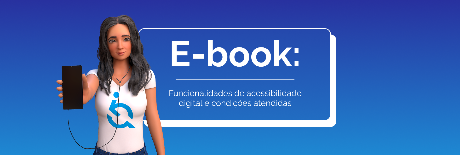 Fundo em tons de azul. No centro, está a palavra E-book e a frase "Funcionalidades de acessibilidade digital e condições atendidas."