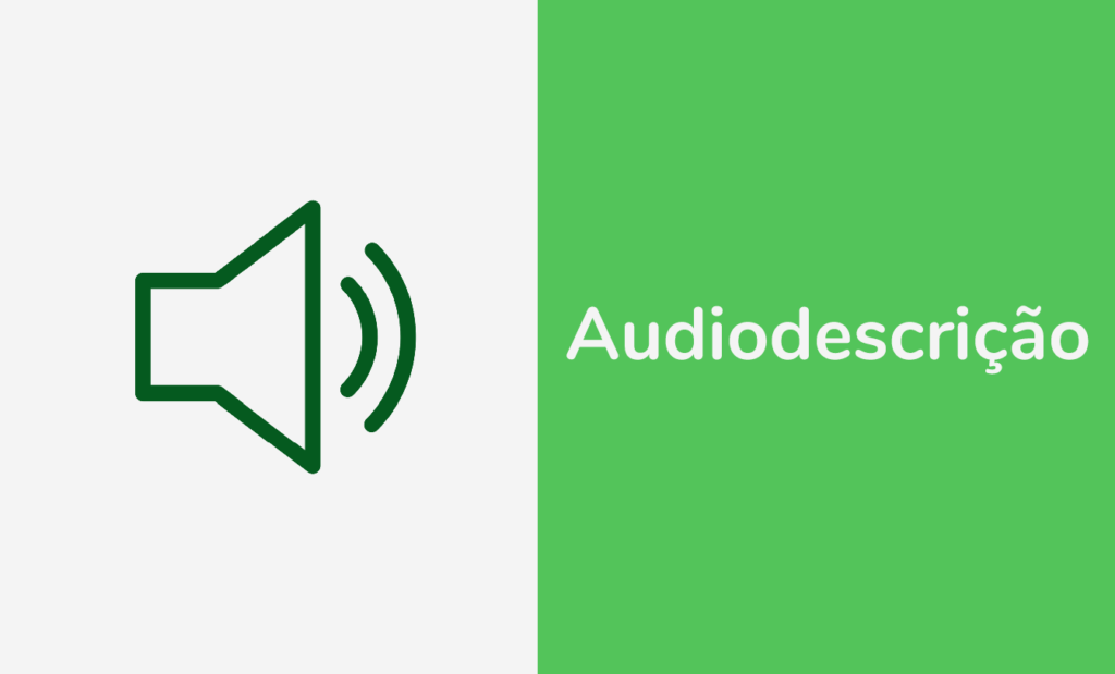 digital. Banner com o símbolo de audio escrição em verde do lado esquerdo e do lado direito a palavra: audiodescrição em branco. 