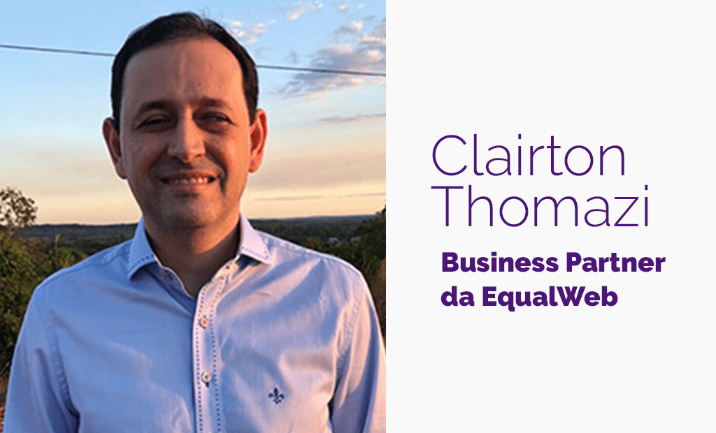Tecnologia. Banner com a foto de Clairton Thomazi e a seguinte frase: "Clairton Thomazi, Business Partner da EqualWeb."