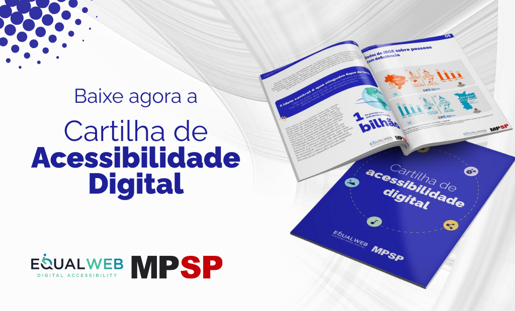 Imagem ilustrativa da Cartilha de Acessibilidade Digital Ministério Púlico de São Paulo e EqualWeb